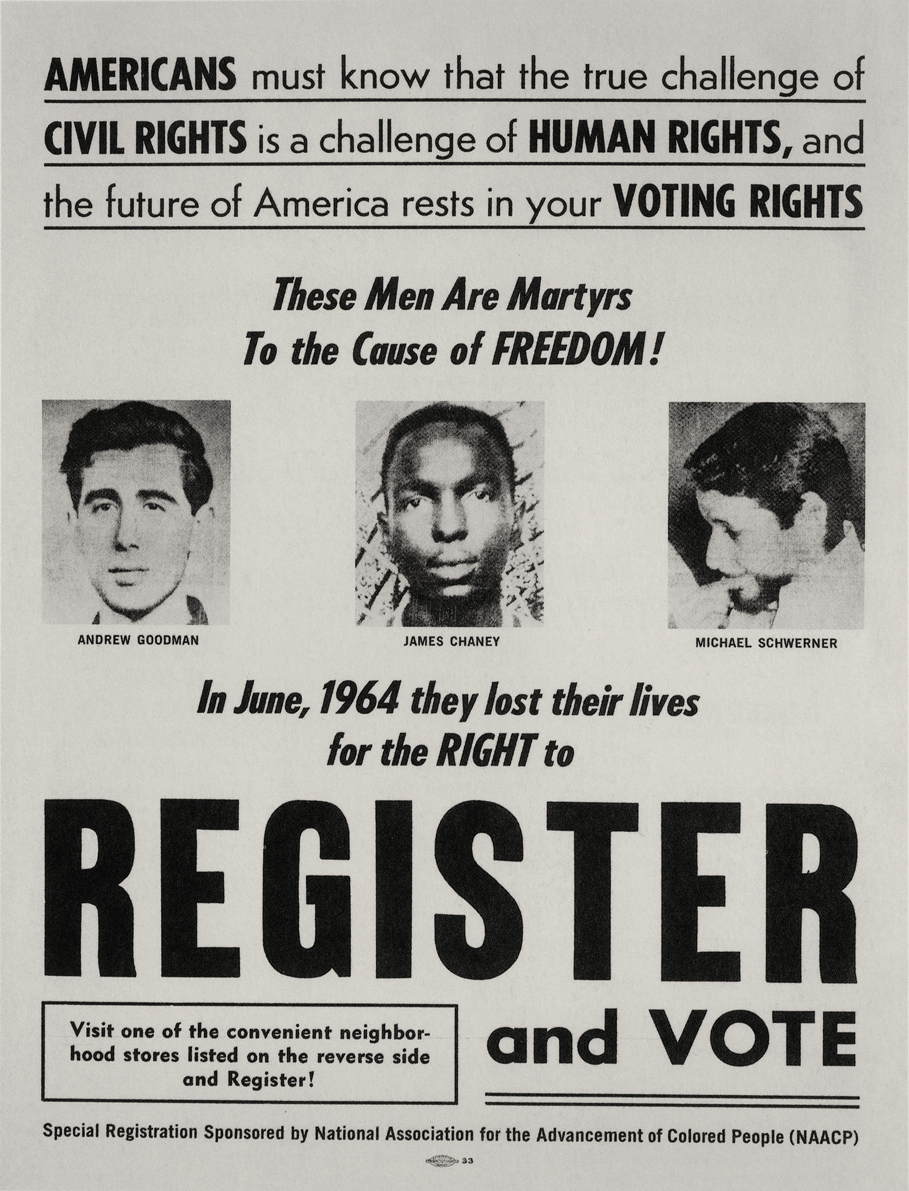 Register and Vote, 1964. Photograph by Steve Schapiro. Poster encouraging people to register and vote featuring the images of James Chaney, Andrew Goodman, and Michael Schwerner as martyrs for freedom. Photograph in the collection of Miami University Art Museum, Oxford Ohio. Partial gift of the artist and partial purchase with contributions from the Kezur Endowment Fund (2019.23.17).